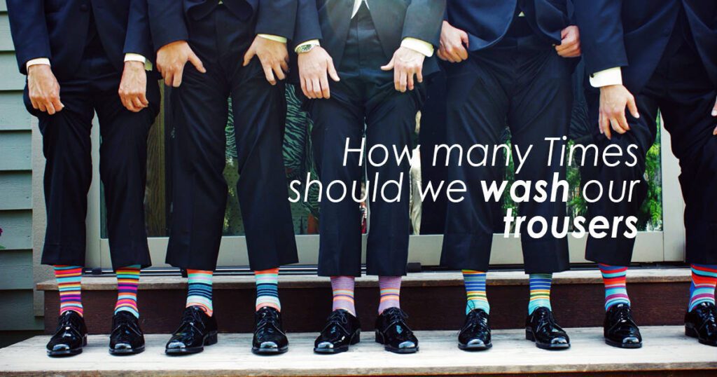 How Many Times Wash Trousers