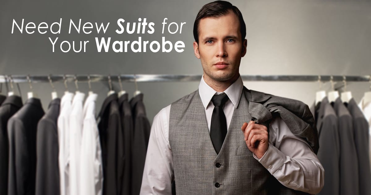 You Need New Suits for Your Wardrobe