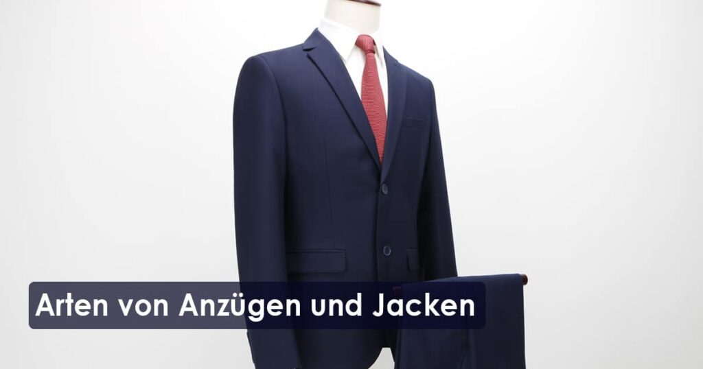 Arten von Anzügen und Jacken