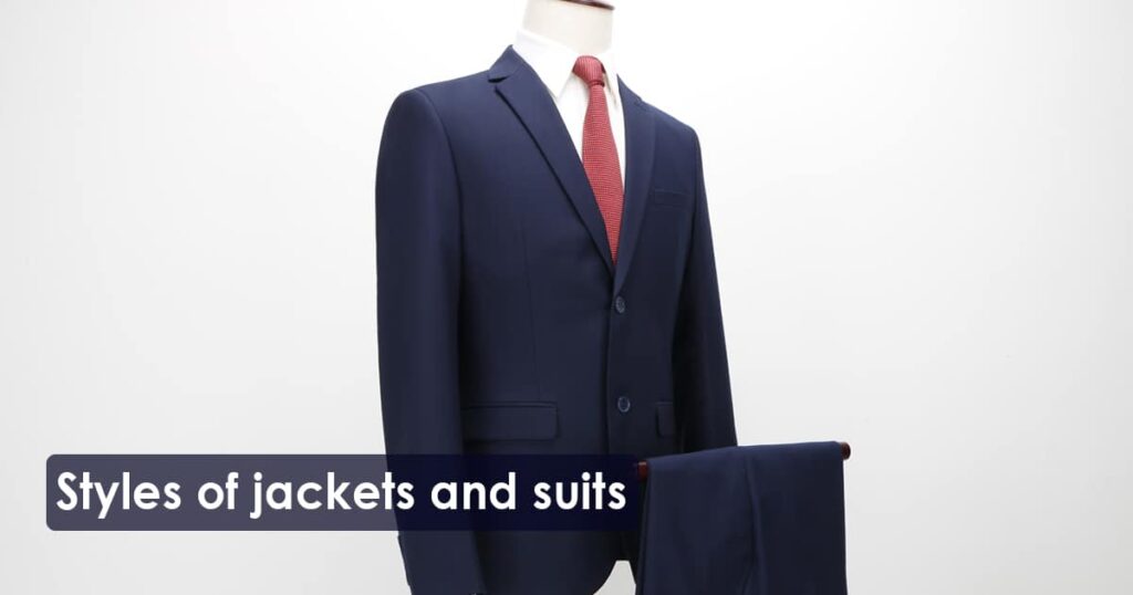 Styles of jackets and suits