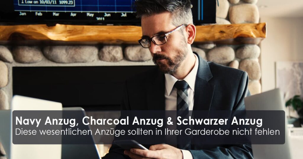 Navy Anzug, Charcoal Anzug und Schwarzer Anzug