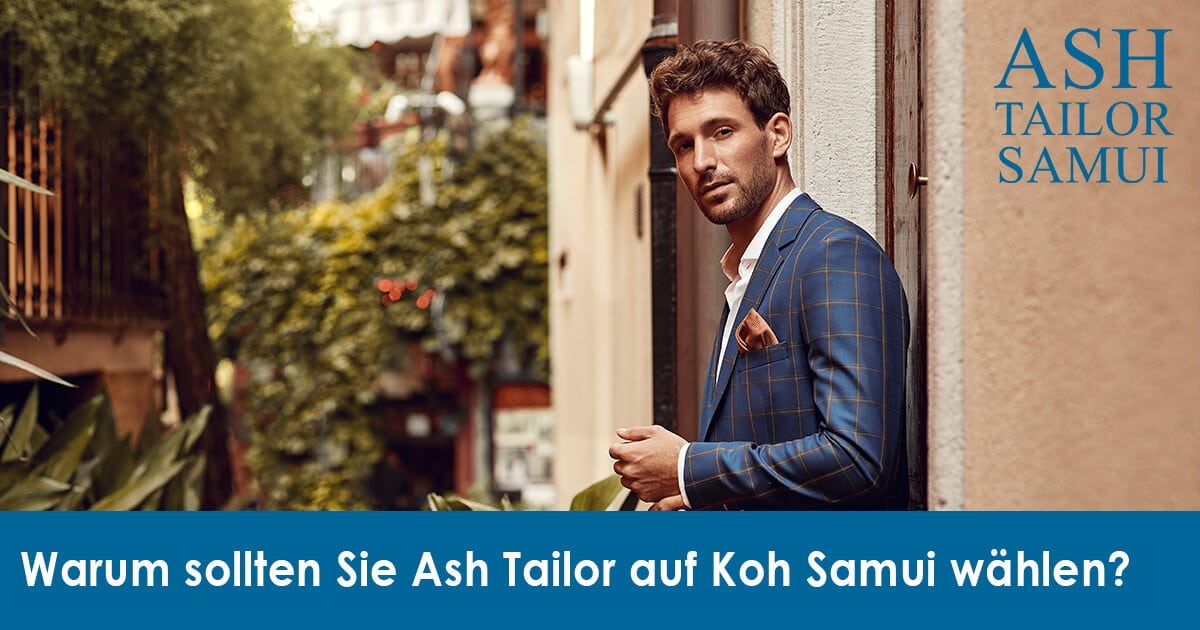 Warum die Wahl von Ash Tailors auf Koh Samui für Ihren perfekten Anzug ein Muss ist