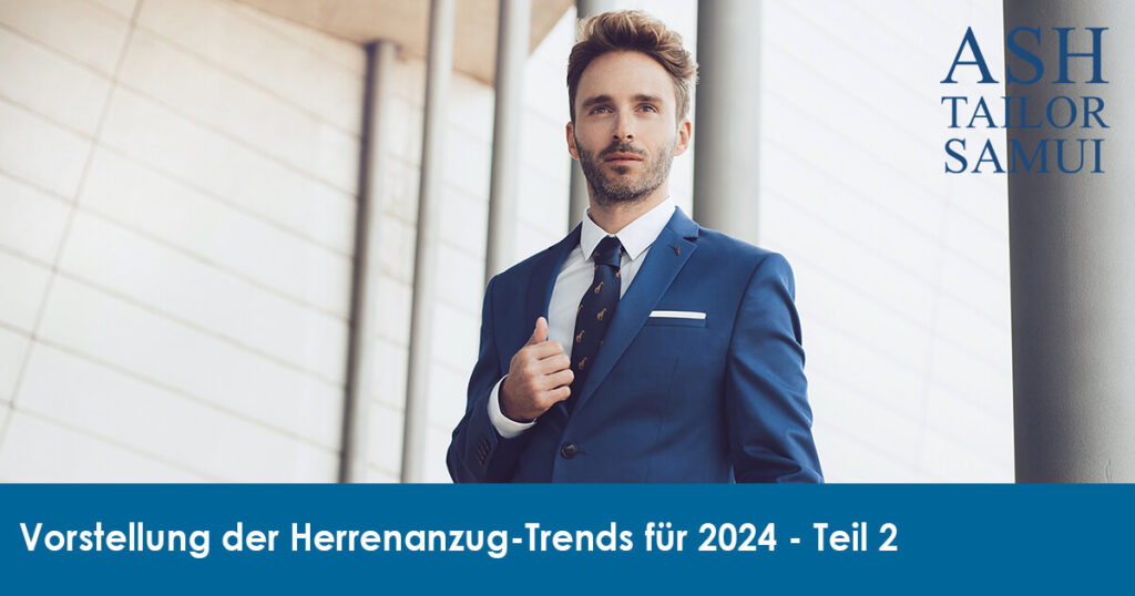 Vorstellung der Herrenanzug-Trends für 2024 - Teil 2